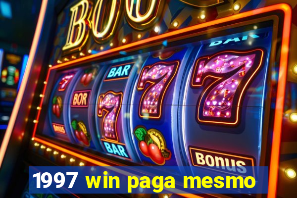 1997 win paga mesmo